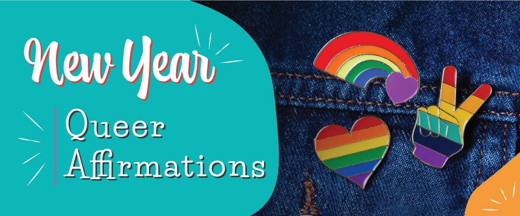 January 2022 Blog header image with the title "New Year: Queer Affirmations"