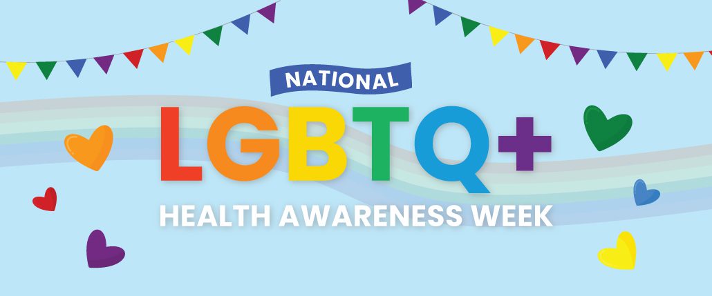 National LGBTQ+ Health Awareness Week