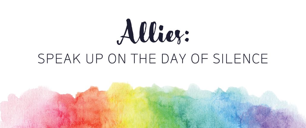 Allies: Speak Up on the Day of Silence