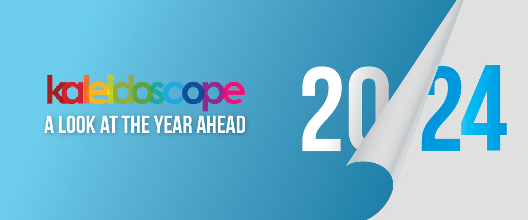 kaleidoscope - a look at the year ahead 2024